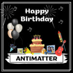 Antimatter Birthday surprise