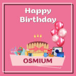 Osmium Birthday Surprise