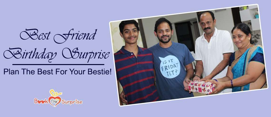 Best friend birthday surprise ideas for the keeper of your dreams!