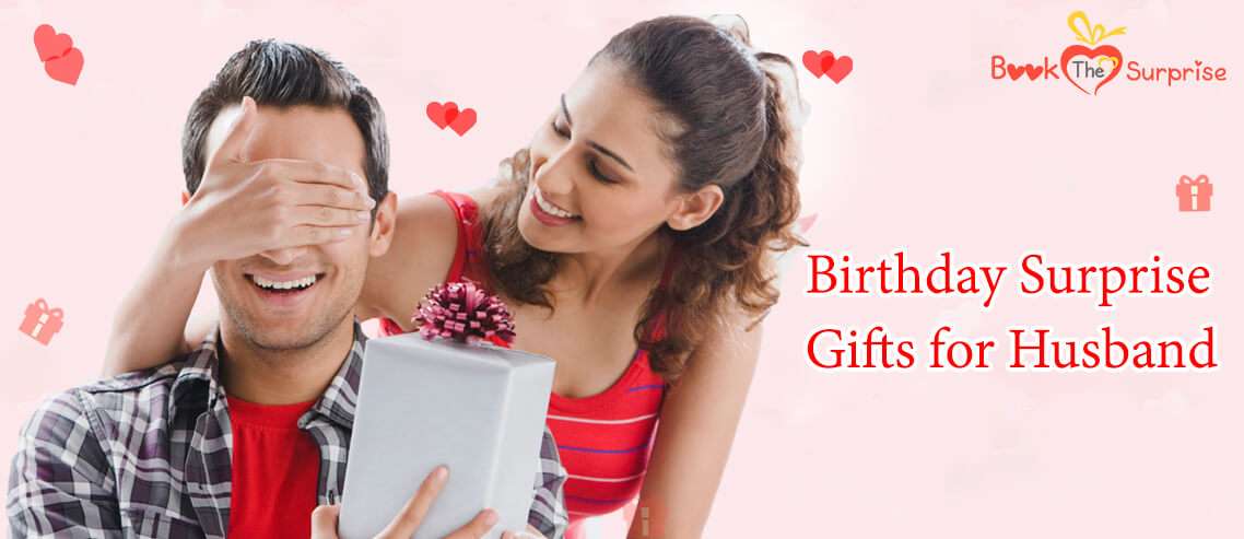 Birthday Surprise Gifts for Husband