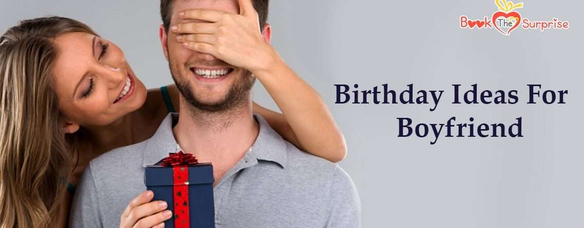 Birthday gift ideas for boyfriend