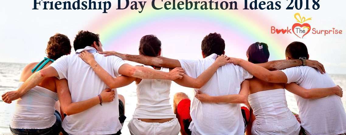 2018 friendship day celebration ideas