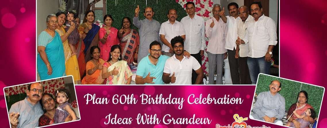 Plan 60th birthday celebration ideas with grandeur