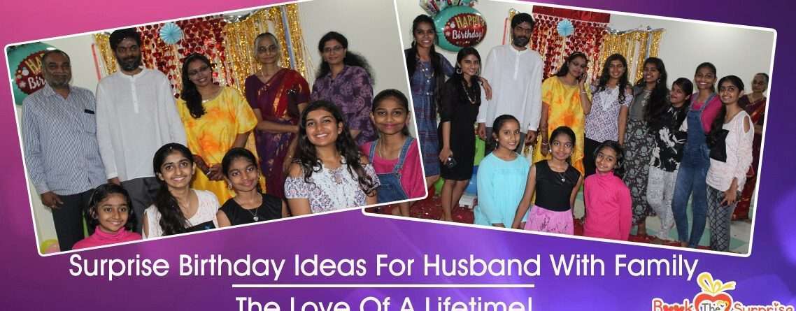 Surprise Birthday Ideas For Husband With Family