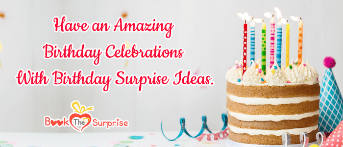 Birthday Surprise Ideas