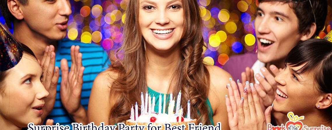 ideas for surprise birthday party for best friend