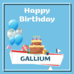 Gallium Birthday Surprise